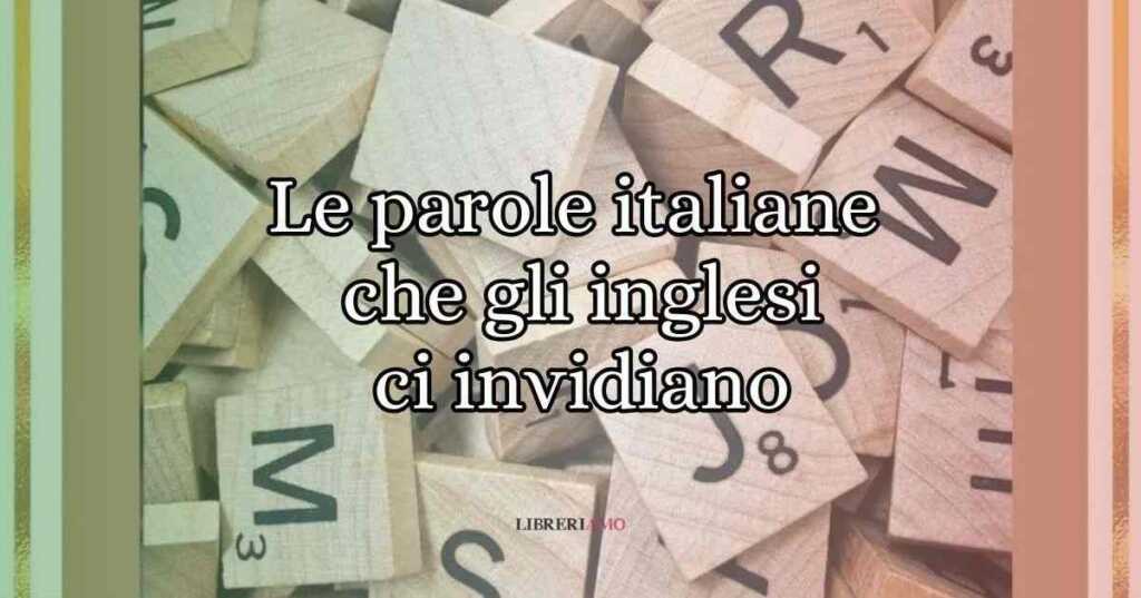 Le 8 parole italiane che ci invidiano gli inglesi