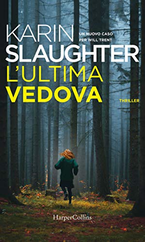 L'ultima vedova: Un nuovo caso per Will Trent di [Slaughter, Karin]