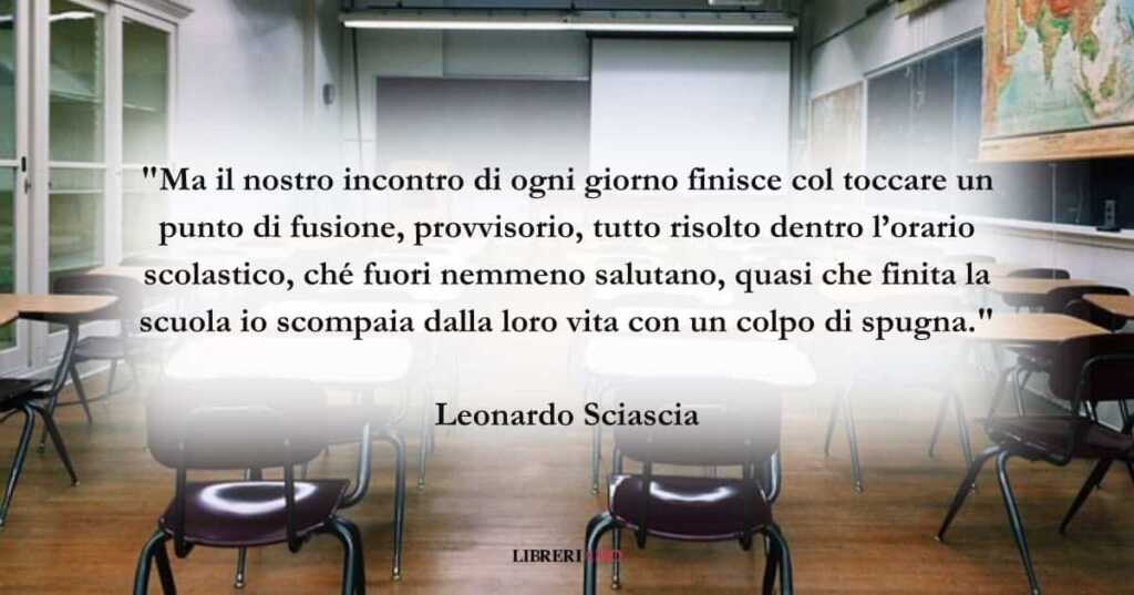 Una frase di Leonardo Sciascia sul rapporto insegnanti-alunni