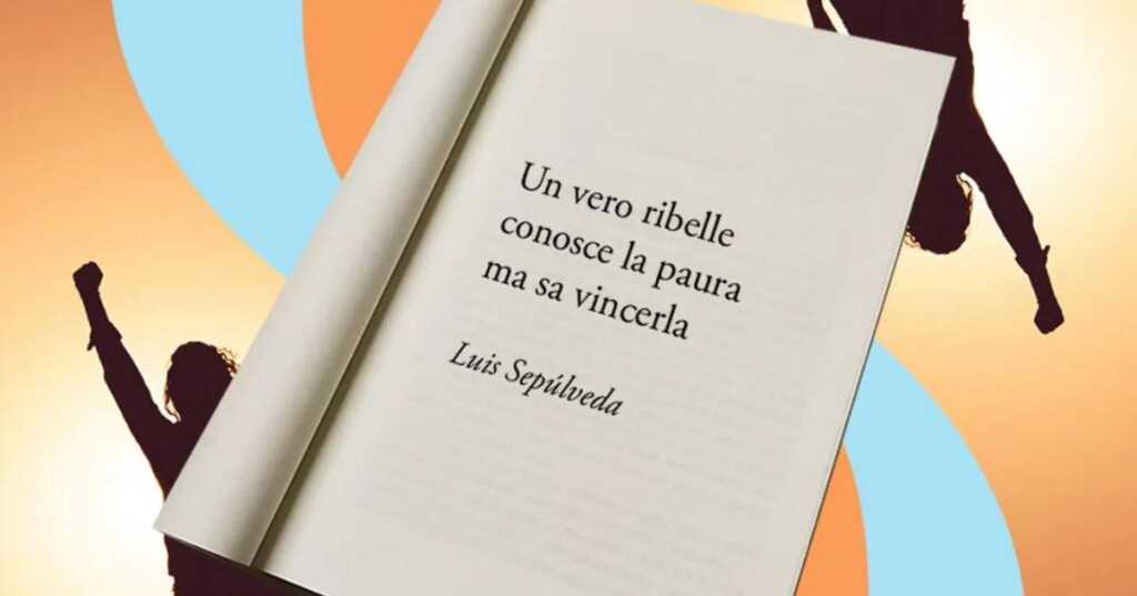 Una frase di Luis Sepùlveda sul coraggio di superare le proprie paure
