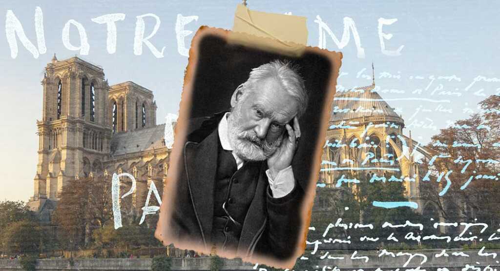 Come Victor Hugo salvò la maestosa Notre-Dame