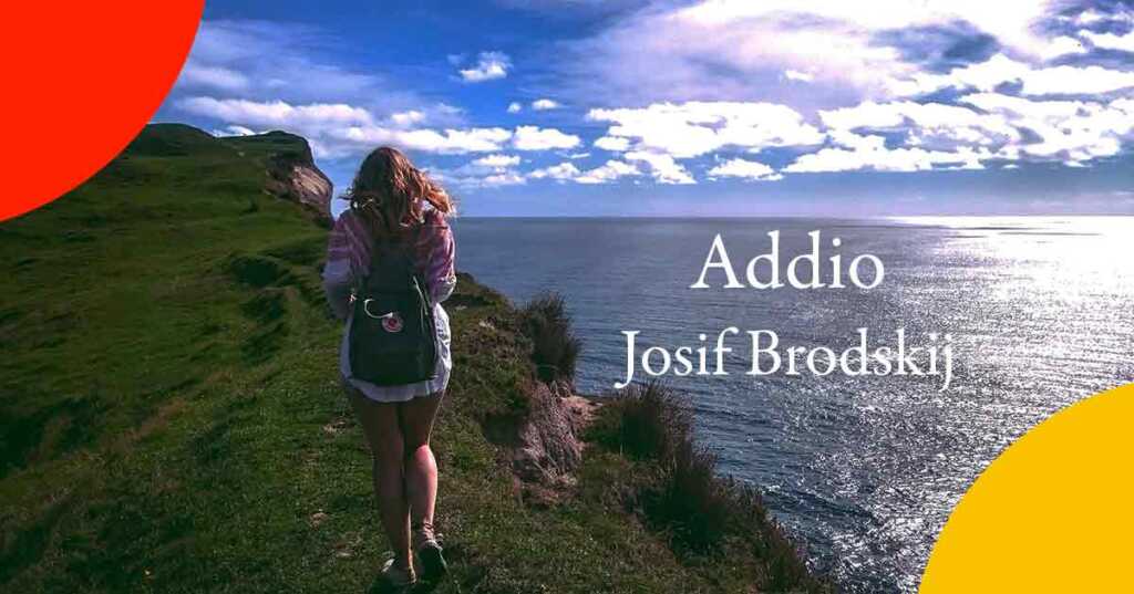 "Addio”, la poesia di Iosif Brodskij dedicata a chi va via