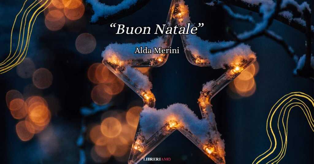 "Buon Natale" di Alda Merini, vibrante poesia sul vero spirito delle feste natalizie
