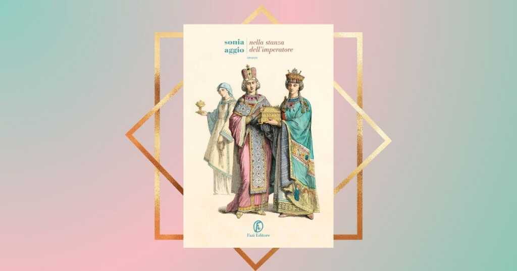 "Nella stanza dell'imperatore" di Sonia Aggio, un caso editoriale made in Italy