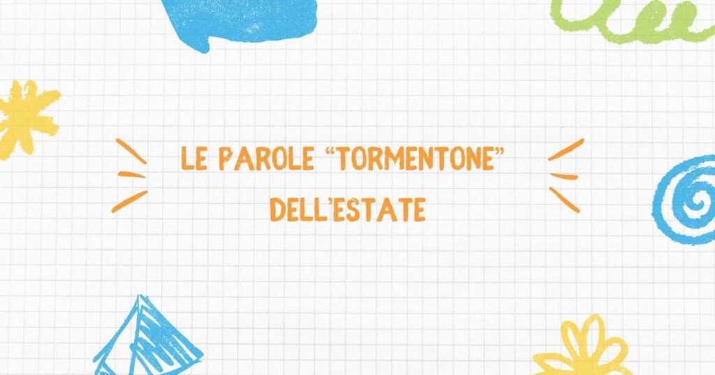 Le 10 parole “tormentone” dell’estate 2024