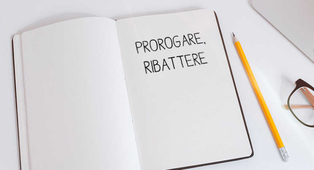 Il corretto uso dei verbi prorogare e ribattere