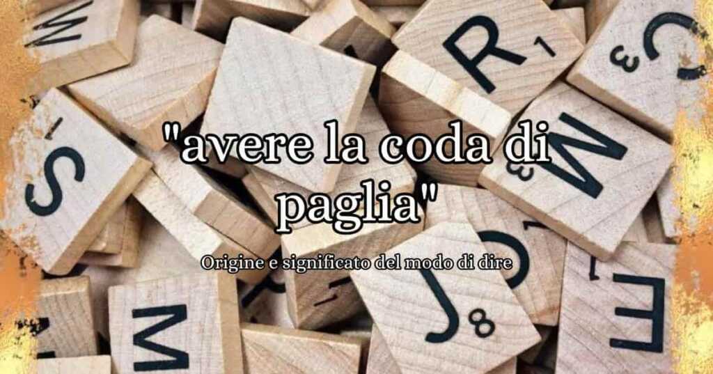 avere la coda di paglia origine e storia del modo di dire