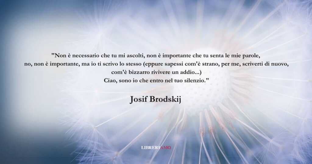 I versi di Josif Brodskij da dedicare a chi non c'è più