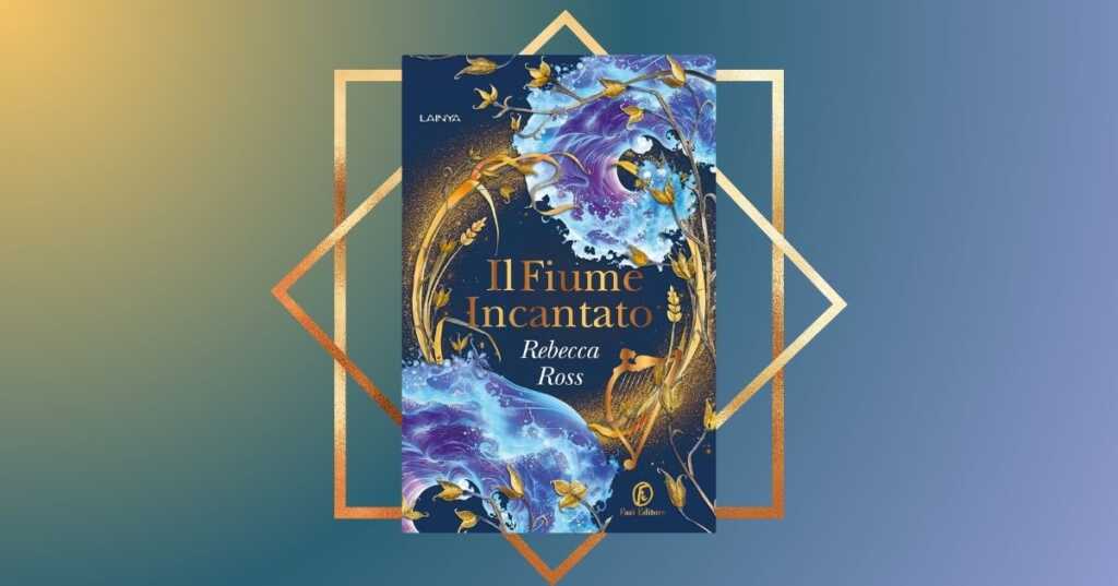 “Il fiume incantato”, l’autrice bestseller Rebecca Ross torna con un nuovo fantasy