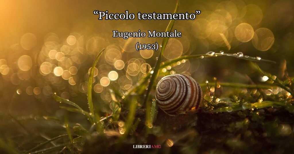 “Piccolo testamento” (1953), la poesia di Eugenio Montale per risanare le ferite del mondo