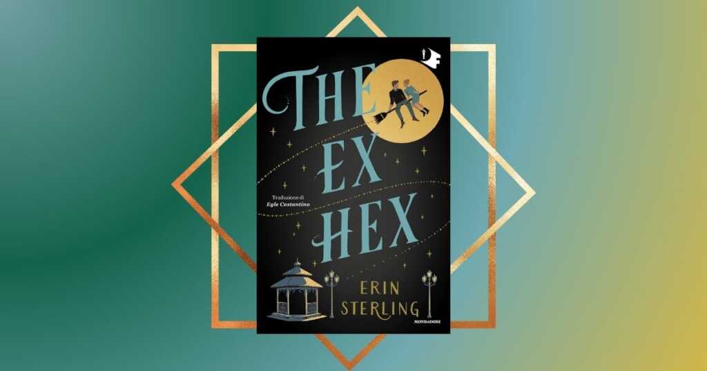 “The ex hex”, il libro di Erin Sterling da leggere se cerchi romanticismo, ironia e mistero