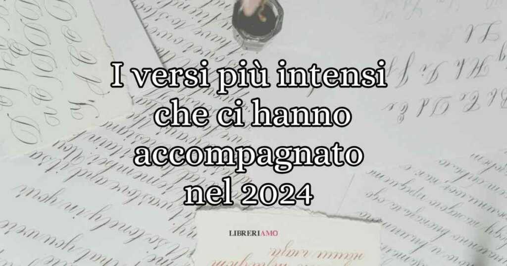 I 10 versi d'autore più intensi che ci hanno accompagnato durante il 2024