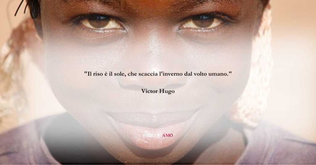Una frase di Victor Hugo sulla forza dirompente del sorriso