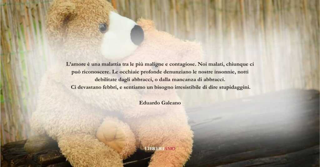 Una frase di Eduardo Galeano sul valore degli abbracci