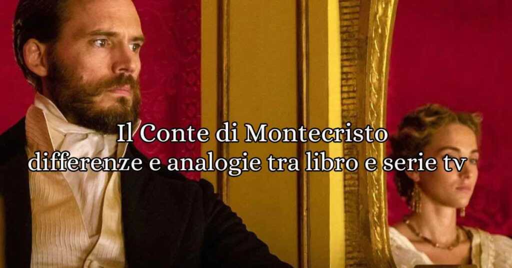 Il Conte di Montecristo: tra il romanzo di Alexandre Dumas e la nuova serie TV su Rai 1
