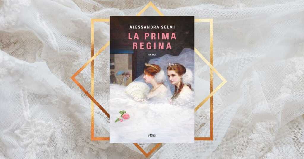 “La prima regina”, Alessandra Selmi torna in libreria con due donne diverse e coraggiose