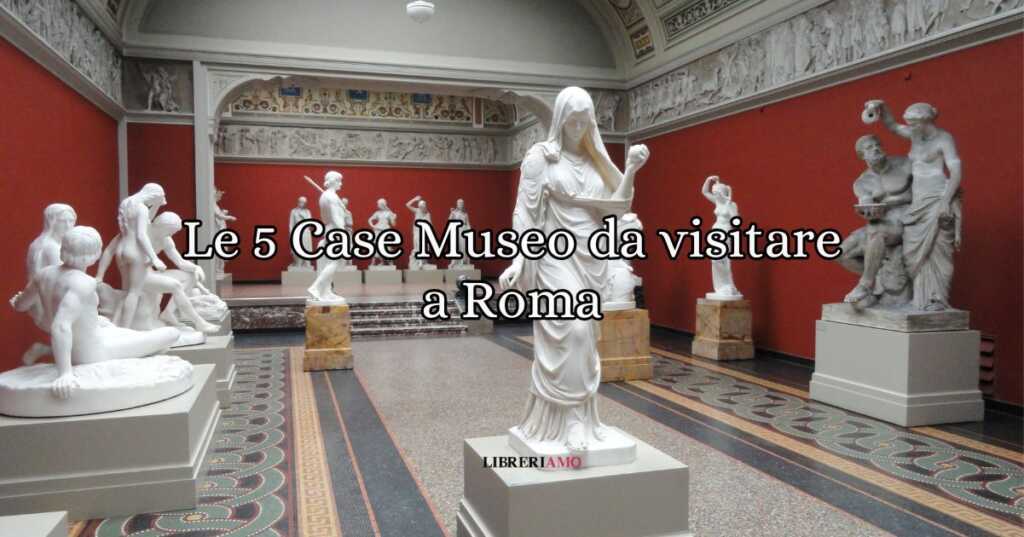 Le case Museo di Roma sono tantissime e tutte di pregio, piccoli scrigni di storia e cultura.