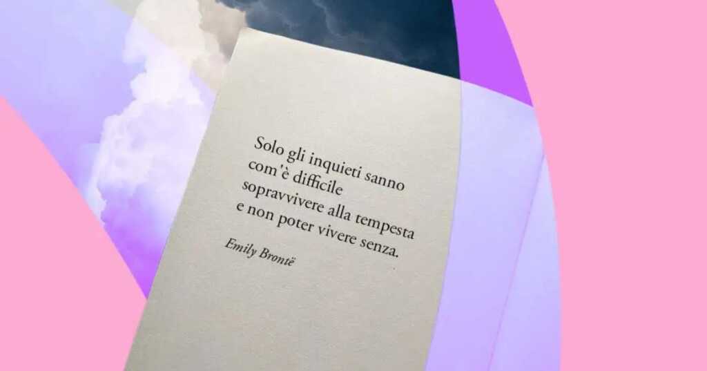 Una frase di Emily Brontë sull'inquietudine e la complessità emotiva