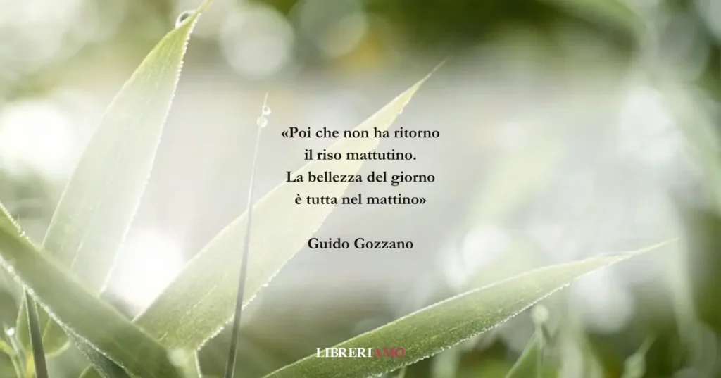 I versi di Guido Gozzano sul nuovo giorno che comincia
