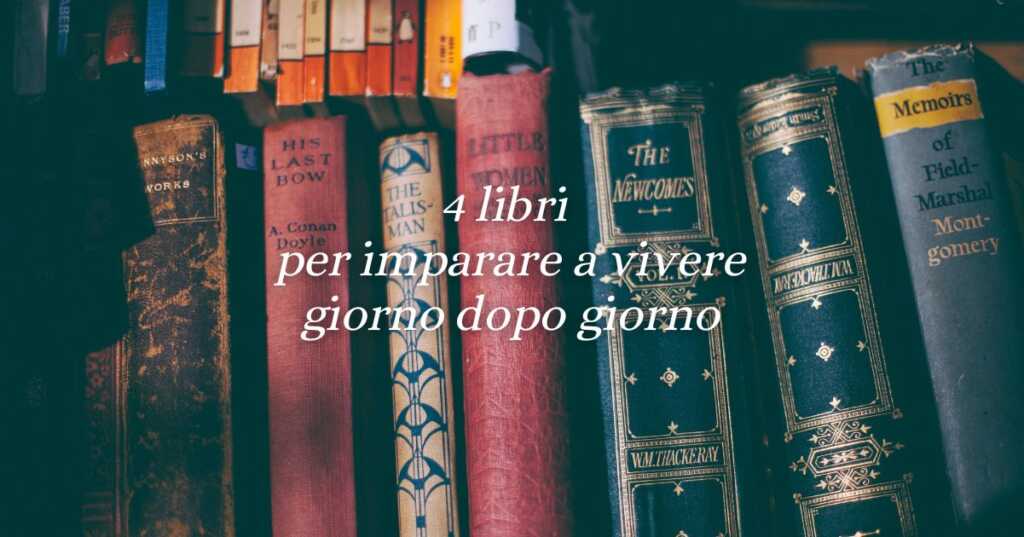 4 libri da leggere per imparare a godersi ogni istante