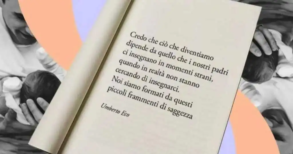 Una frase di Umberto Eco da dedicare a tutti i papà