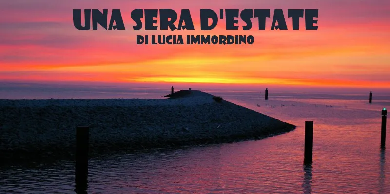 Una sera d'estate - racconto di Lucia Immordino