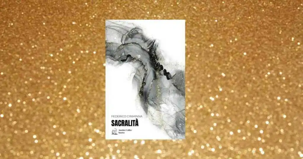 Sacralità, il libro Federico Ciriminna sulla straordinarietà della normalità