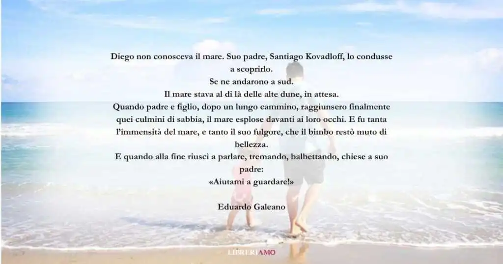 Una frase di Eduardo Galeano da leggere per la Festa del Papà